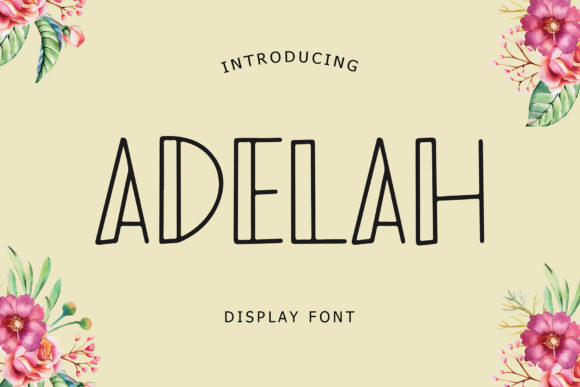 Adelah: The Font That Brings Fun, Quirkiness, and Authenticity to Your Creations