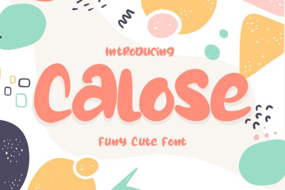 Calose: A Cute and Quirky Display Font That Adds Personality to Your Designs