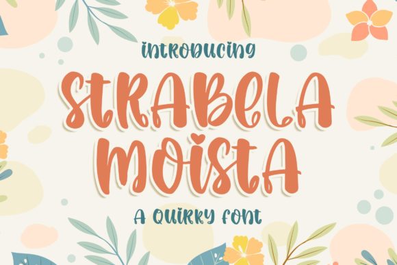 Strabela Moista: A Joyful Display Font for Creative Projects