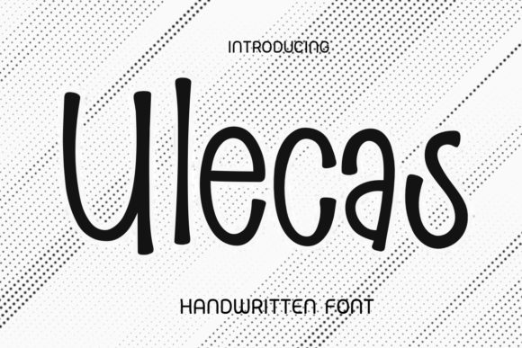 Ulecas: A Versatile Handwritten Font for Creative Projects and Everyday Use